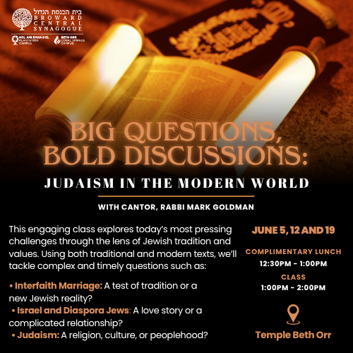 BIG QUESTIONS, BOLD DISCUSSIONS: JUDAISM IN THE MODERN WORLD